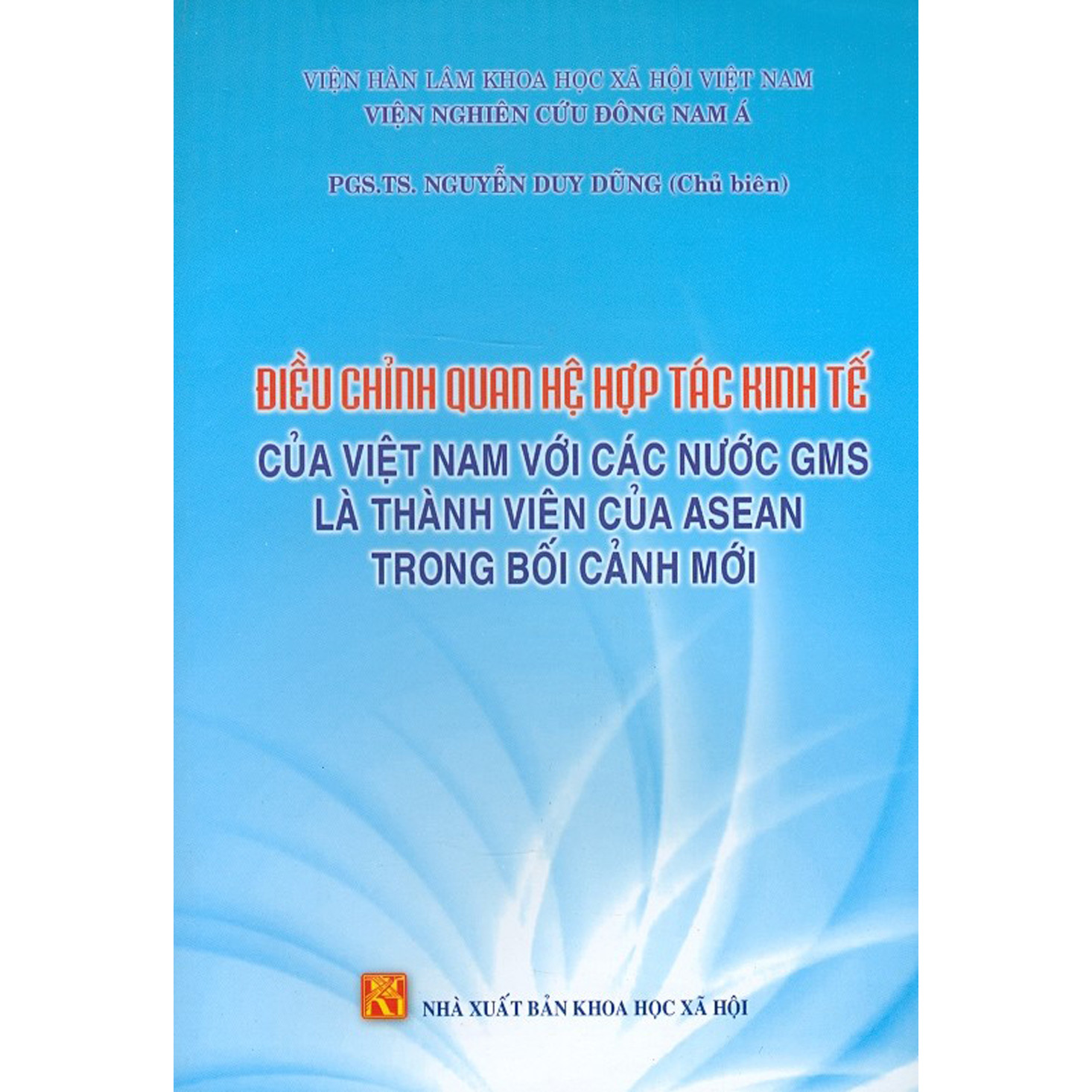 Điều Chỉnh Quan Hệ Hợp Tác Kinh Tế Của Việt Nam Với Các Nước GMS Là Thành Viên Của Asean Trong Bối Cảnh Mới