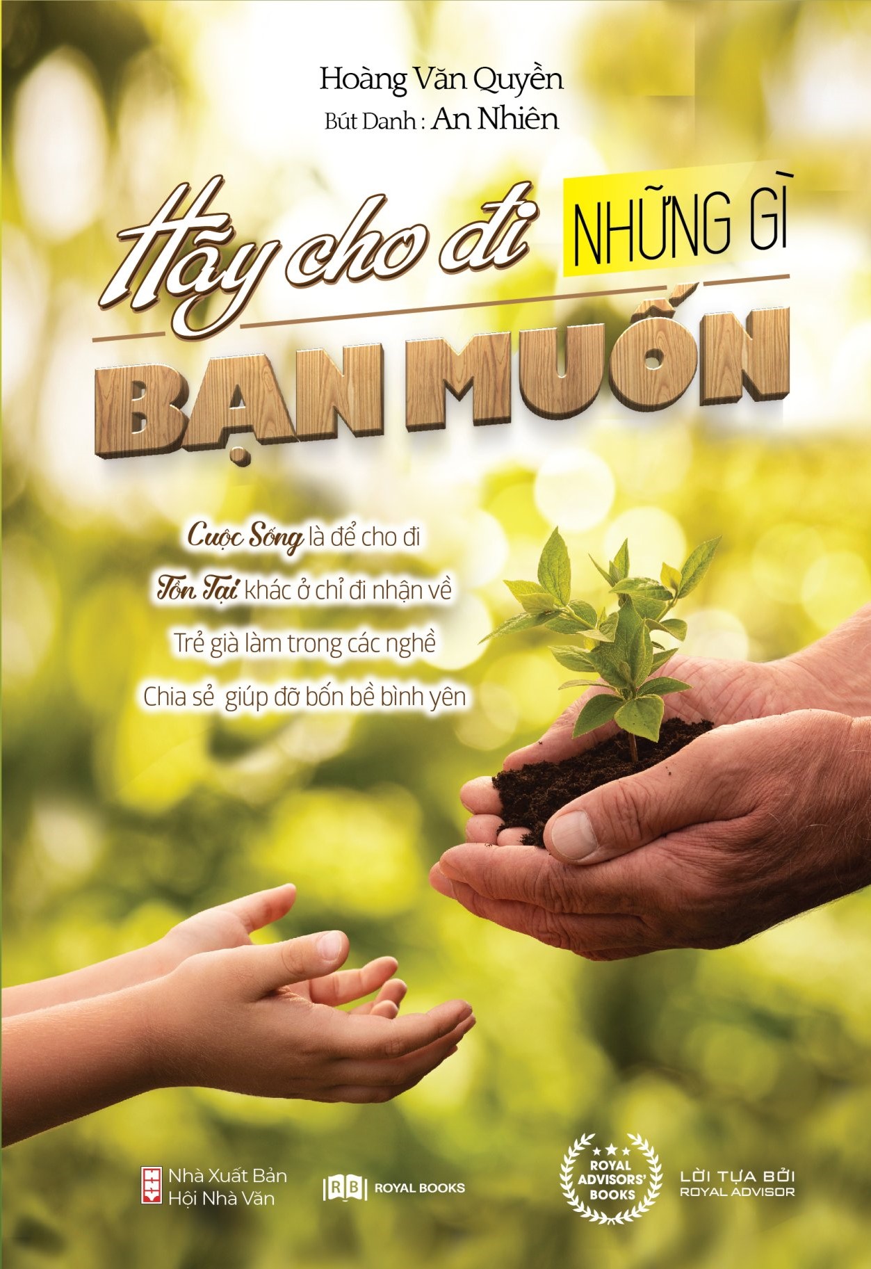 HÃY CHO ĐI NHỮNG ĐIỀU BẠN MUỐN – Tập thơ được khai sinh từ những điều đơn giản nhất về cuộc sống mà bạn có thể đọc – chiêm nghiệm – và suy ngẫm từ một tấm lòng “cho đi”…