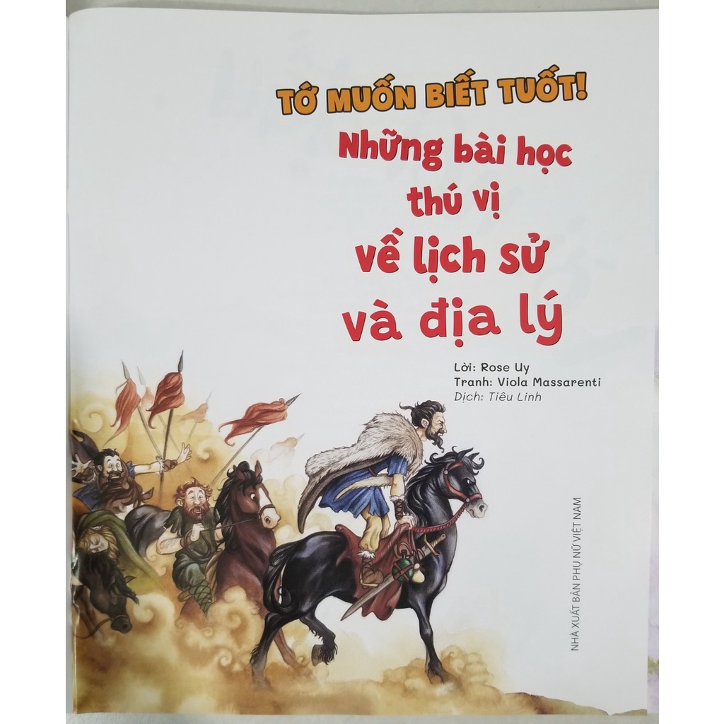 Tớ Muốn Biết Tuốt ! Những Bài Học Thú Vị Về Lịch Sử Và Địa Lý - Các nhân vật nổi tiếng, - Các sự kiện quan trọng, - Những danh lam thắng cảnh