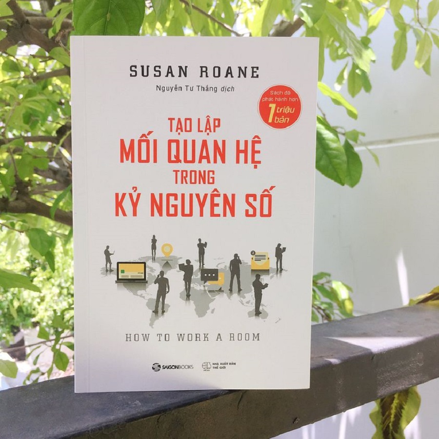 Tạo lập mối quan hệ trong kỷ nguyên số (How to Work a Room) - Tác giả: Susan RoAne