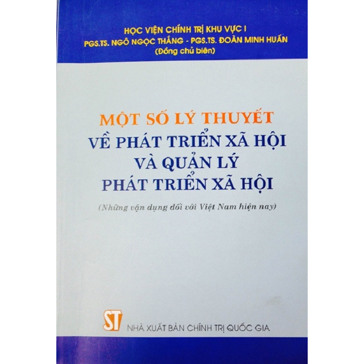 Sách Một Số Lý Thuyết Về Phát Triển Xã Hội Và Quản Lý Phát Triển Xã Hội - Những Vận Dụng Đối Với Việt Nam Hiện Nay - Xuất Bản Năm 2014