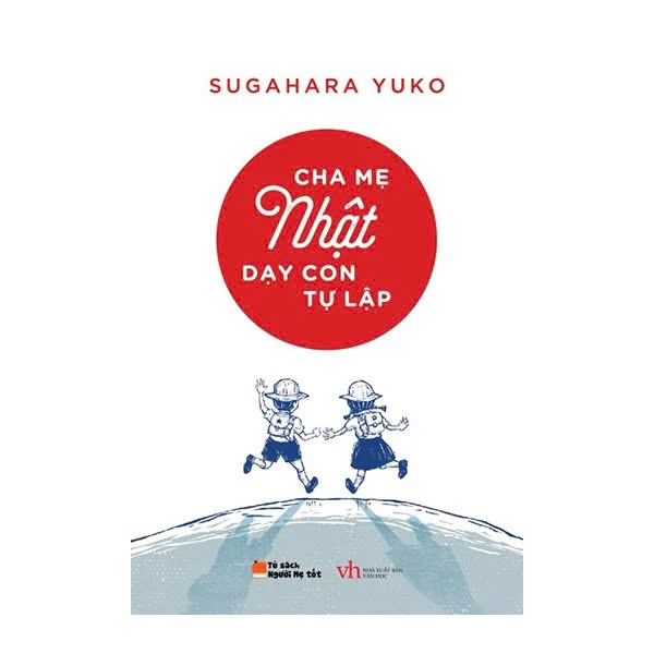 Cha Mẹ Nhật Dạy Con Tự Lập
