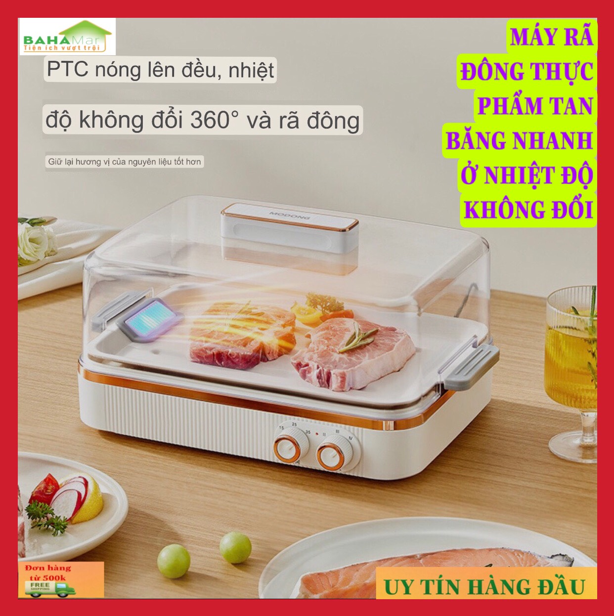 MÁY RÃ ĐÔNG THỰC PHẨM TAN BĂNG NHANH Ở NHIỆT ĐỘ KHÔNG ĐỔI "BAHAMAR" PTC làm nóng đều, nhiệt độ và rã đông không đổi, khóa chắc chắn dinh dưỡng và độ ẩm của nguyên liệu thực phẩm