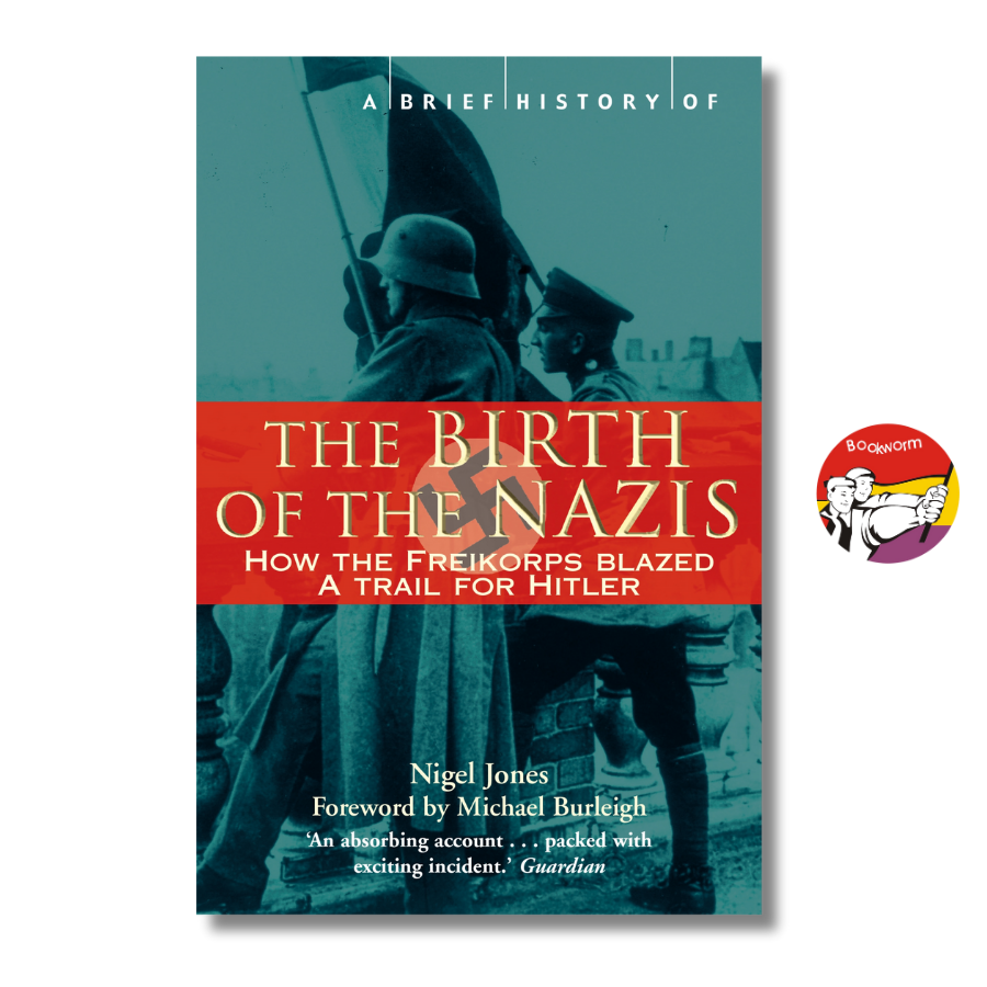 Sách - A Brief History of the Birth of the Nazis by Nigel H. Jones | History Nonfiction / Ngoại văn