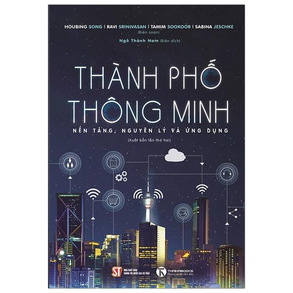 Thành Phố Thông Minh – Nền Tảng, Nguyên Lý Và Ứng Dụng