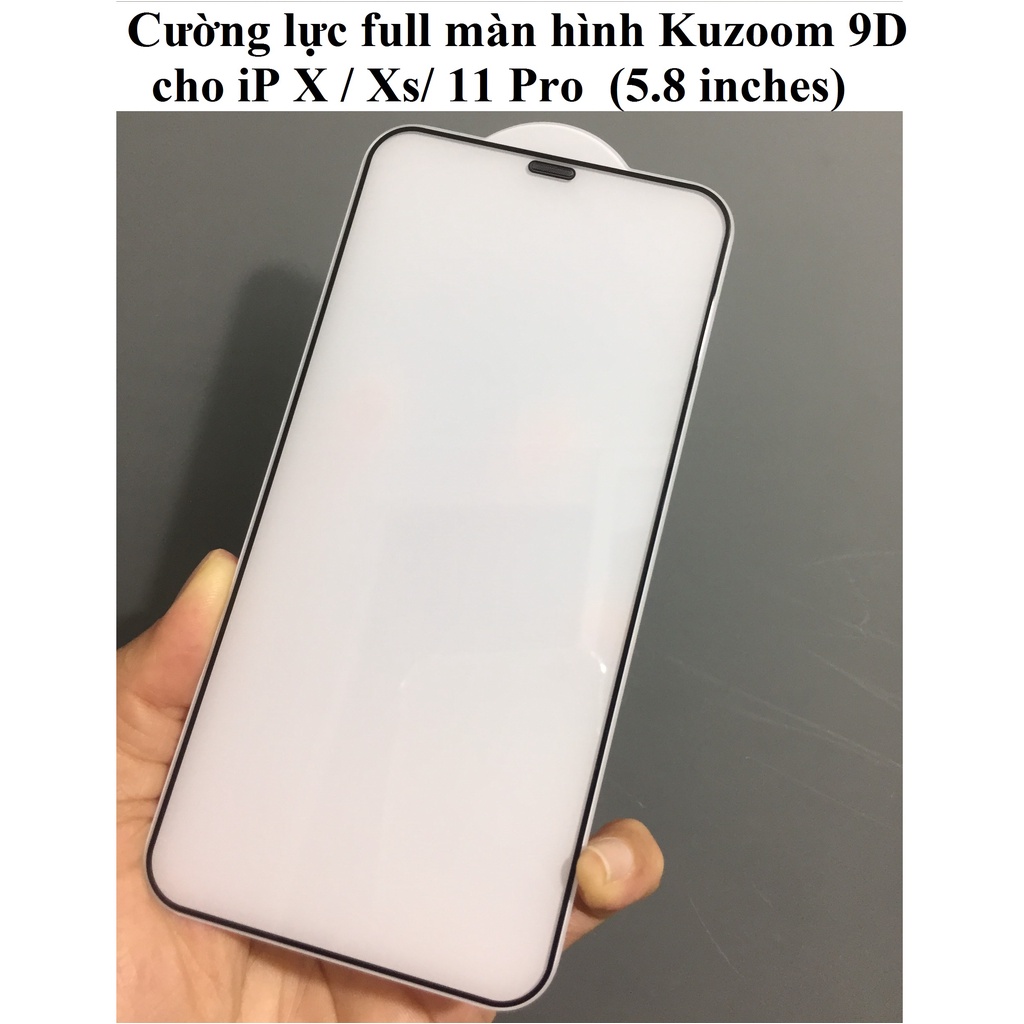 Cường lực full màn hình cho iP X ; Xs ; 11 Pro (5.8inches) Kuzoom 9D _ Hàng chính hãng