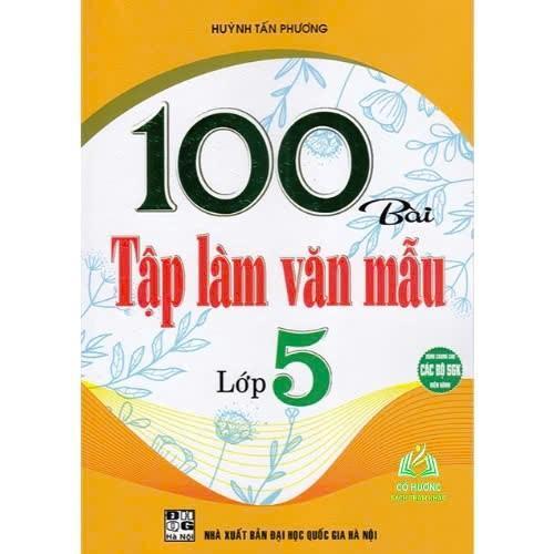 Sách - 100 Bài Tập Làm Văn Mẫu Lớp 5 - Dùng Chung Cho Các Bộ SGK Hiện Hành - Hồng Ân