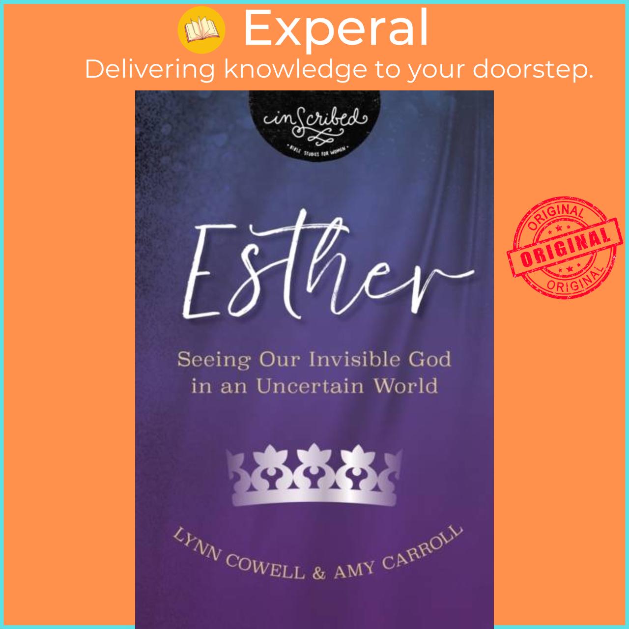 Sách - Esther - Seeing Our Invisible God in an Uncertain World by Lynn Cowell (UK edition, paperback)