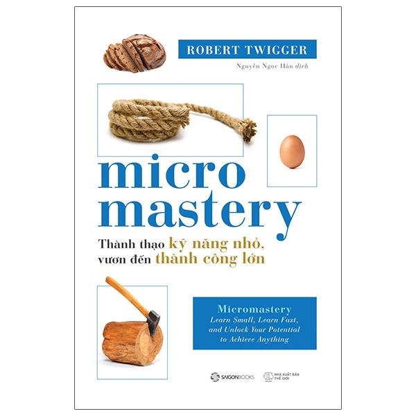 Micromastery – Thành Thạo Kỹ Năng Nhỏ, Vươn Đến Thành Công Lớn