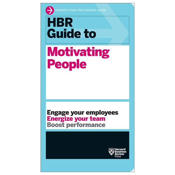 HBR Guide To Motivating People (HBR Guide Series)