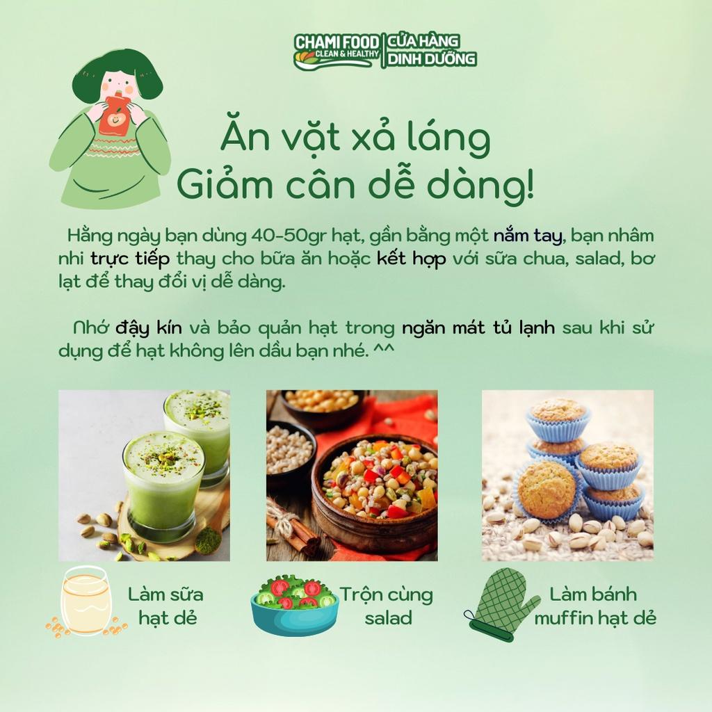 Hạt dẻ cười ChamiFood 500G NHẬP KHẨU MỸ CHÍNH NGẠCH LOẠI 1 giúp Giảm Cân Đẹp Dáng, nhiều Chất béo Tốt, phù hợp Eat Clean