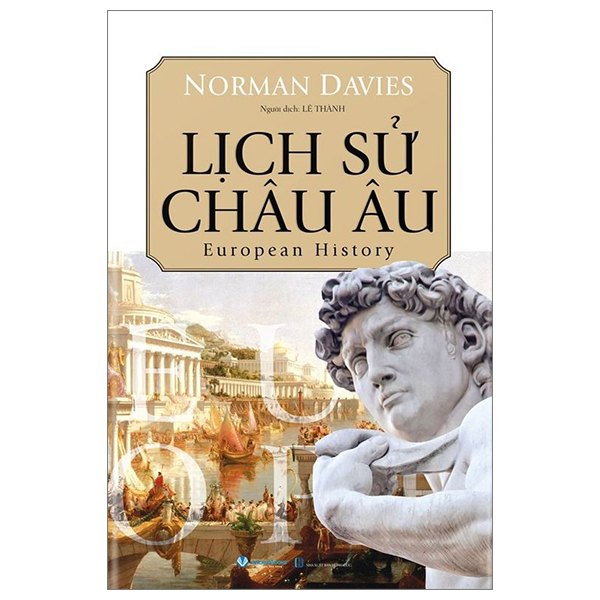 Lịch Sử Châu Âu - Norman Davies (Tái Bản)