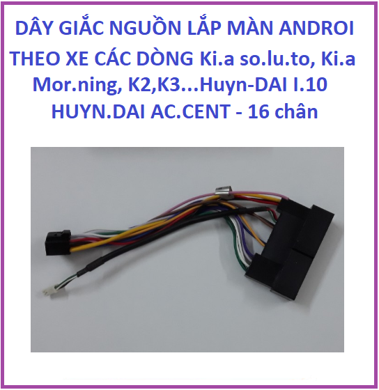 Giắc nguồn, Dây nguồn màn hình Android Ki.a So-luto, Ki.a Mor-ning, Ki.a K3 , Huyn.dai I10 Huyn.dai Ac-cent - 16Chân