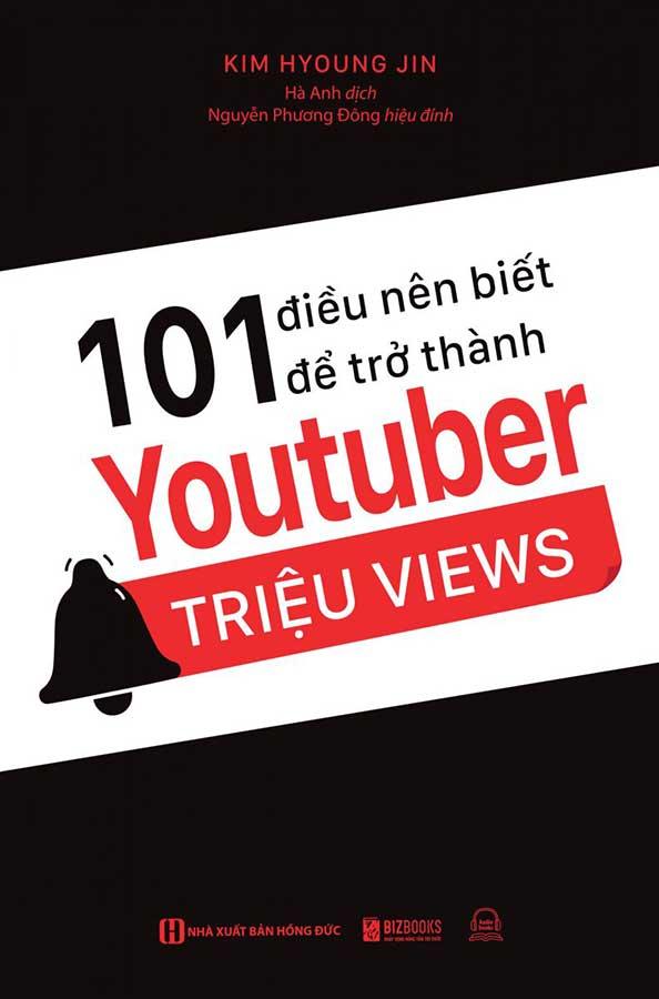 101 Điều Nên Biết Để Trở Thành Youtuber Triệu Views