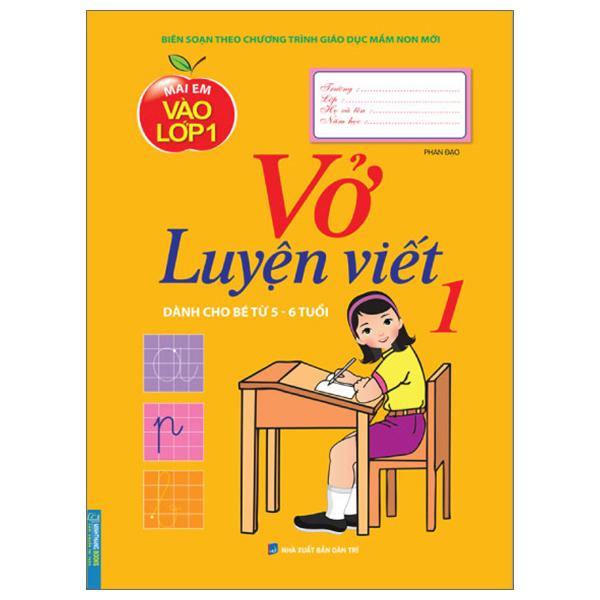 Vở Luyện Viết Tập 1 (Dành Cho Bé Từ 5 - 6 Tuổi)