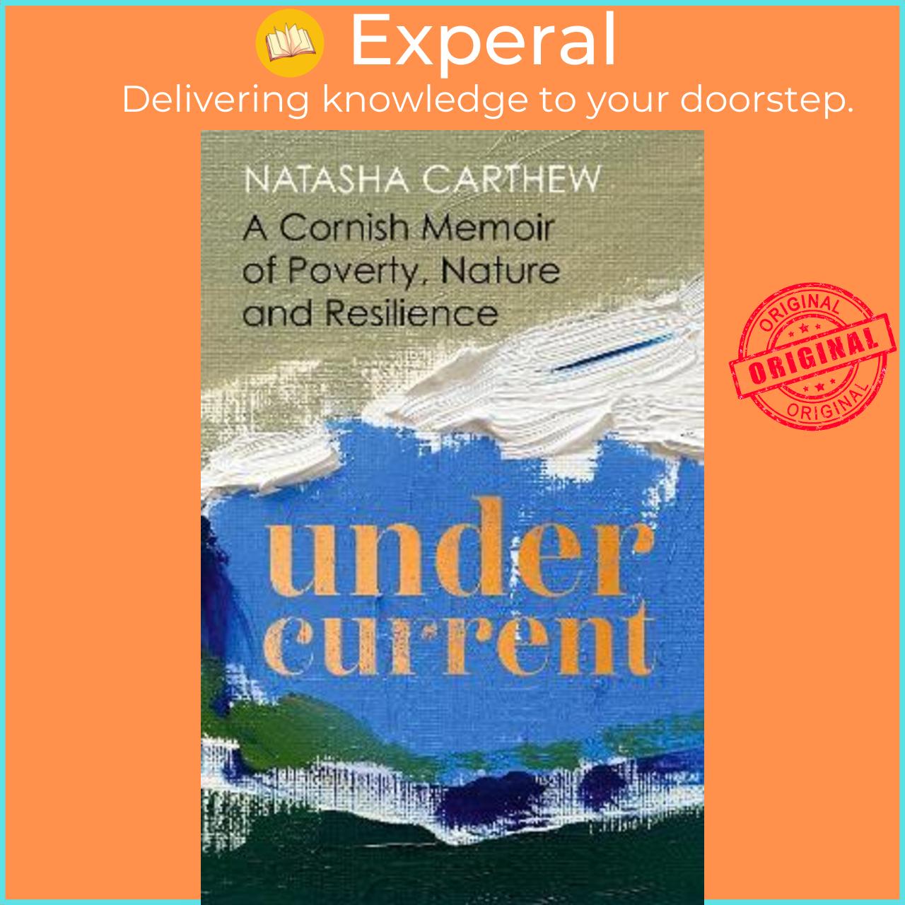 Sách - Undercurrent : A Cornish Memoir of Poverty, Nature and Resilience by Natasha Carthew