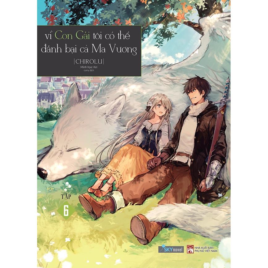 Light Novel Vì con gái tôi có thể đánh bại cả Ma Vương - Tập 6