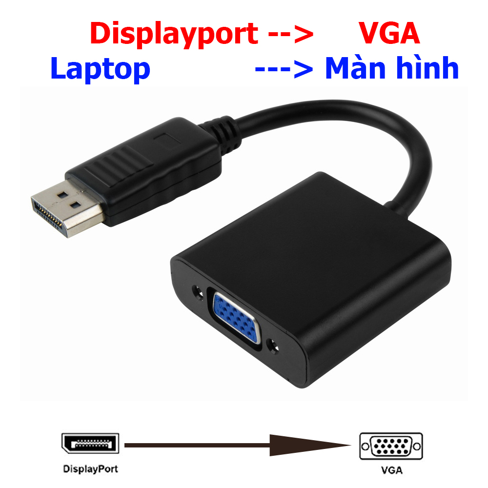 Cáp Chuyển DisplayPort ra VGA, DP to VGA