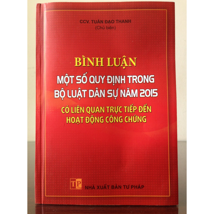 Bình Luận Một Số Quy Trong Bộ Luật Dân Sự Năm 2015 Có Liên Quan Trực Tiếp Đến Hoạt Động Công Chứng