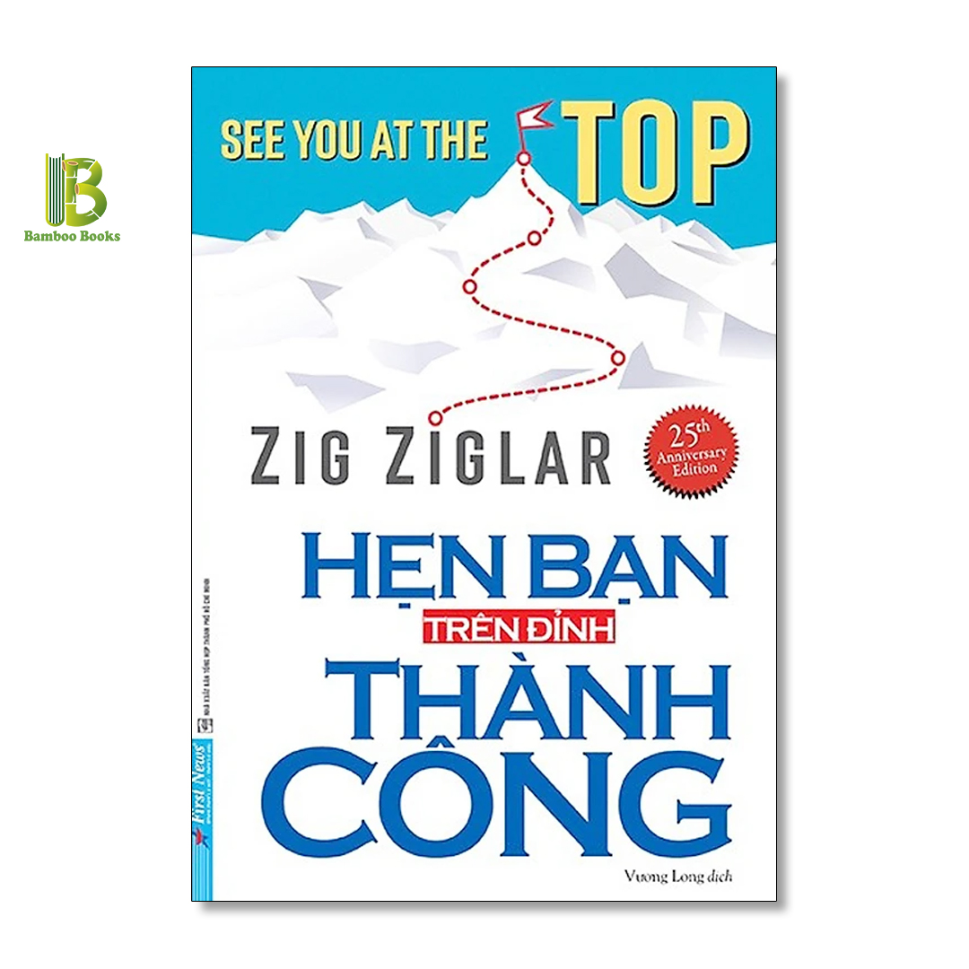 Sách - Hẹn Bạn Trên Đỉnh Thành Công - Zig Ziglar - First News - Tặng Kèm Bookmark Bamboo Books