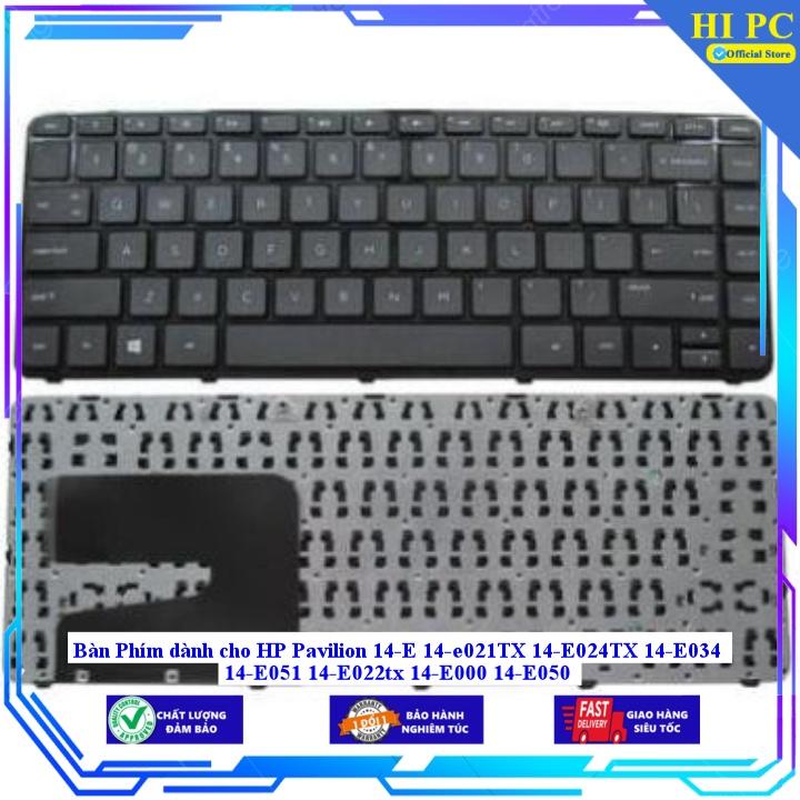 Bàn Phím dành cho HP Pavilion 14-E 14-e021TX 14-E024TX 14-E034 14-E051 14-E022tx 14-E000 14-E050 - Hàng Nhập Khẩu