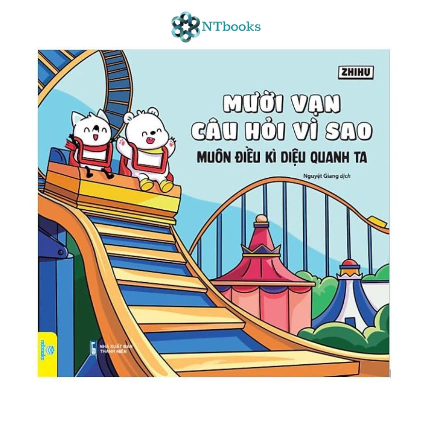 Sách Mười Vạn Câu Hỏi Vì Sao - Muôn Điều Kì Diệu Quanh Ta - Zhihu