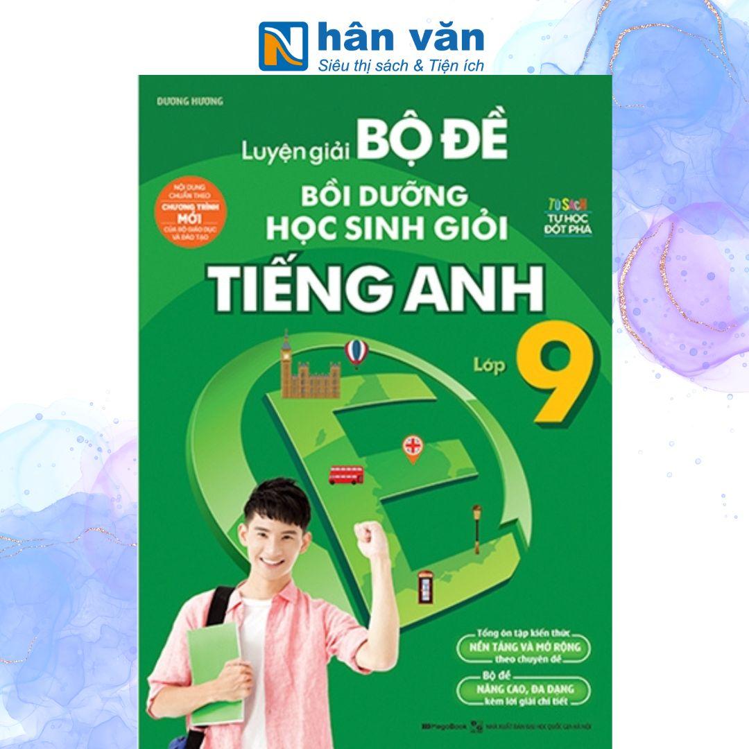 Luyện Giải Bộ Đề Bồi Dưỡng Học Sinh Giỏi Tiếng Anh Lớp 9