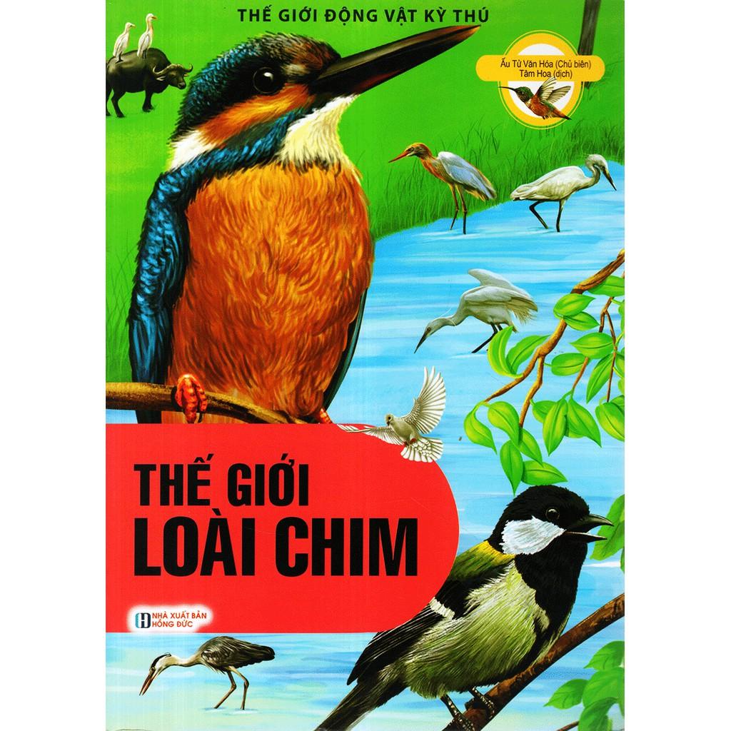 Thế Giới Động Vật Kì Thú - Thế Giới Loài Chim