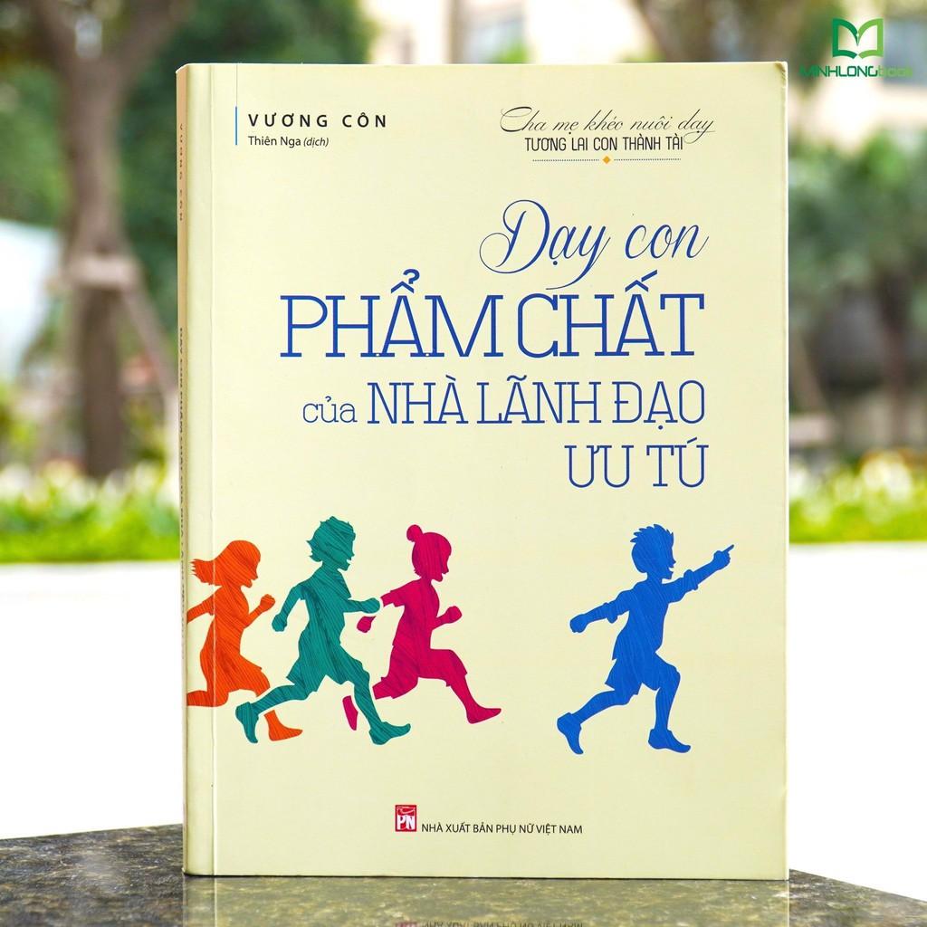 Dạy Con Phẩm Chất Của Nhà Lãnh Đạo Ưu Tú - Bản Quyền