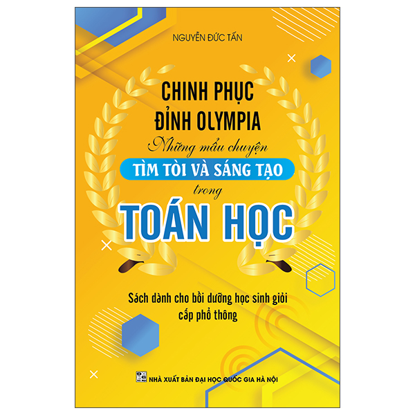 Chinh Phục Đỉnh Olympia Những Mẩu Chuyện Tìm Tòi Và Sáng Tạo Trong Toán Học - KVI