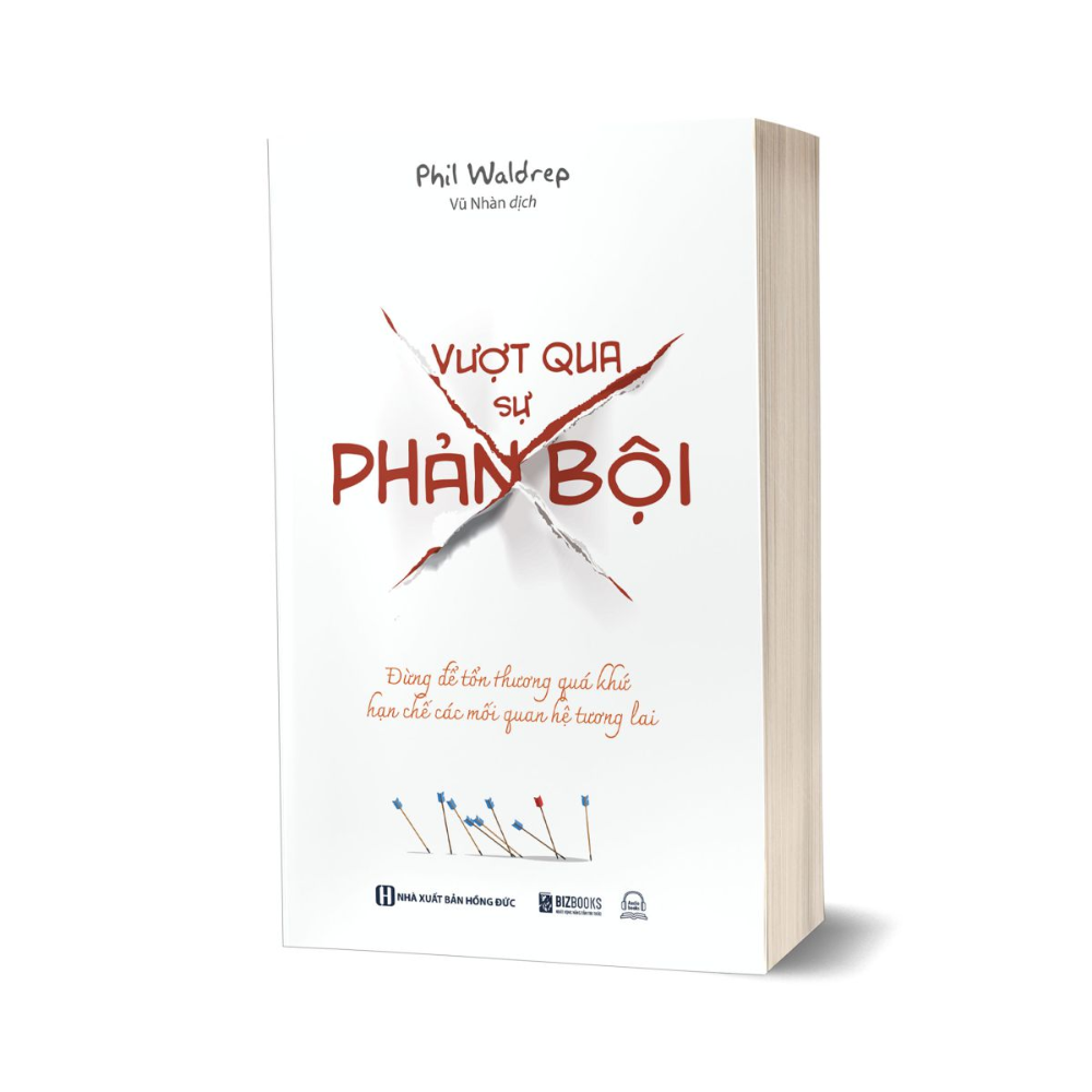 Sách - Vượt Qua Sự Phản Bội: Đừng Để Tổn Thương Quá Khứ Hạn Chế Các Mối Quan Hệ Tương Lai -MCBooks