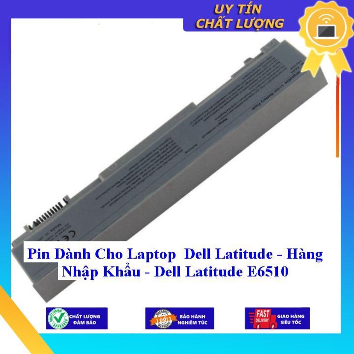 Pin dùng cho Laptop Dell Latitude E6510 - Hàng Nhập Khẩu MIBAT528