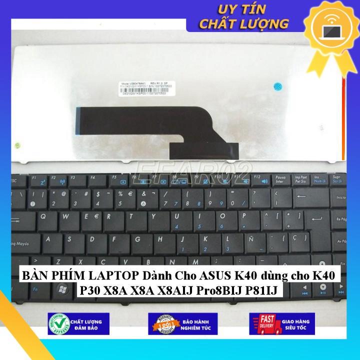 BÀN PHÍM LAPTOP dùng cho ASUS K40 dùng cho K40 P30 X8A X8A X8AIJ Pro8BIJ P81IJ - Hàng Nhập Khẩu New Seal