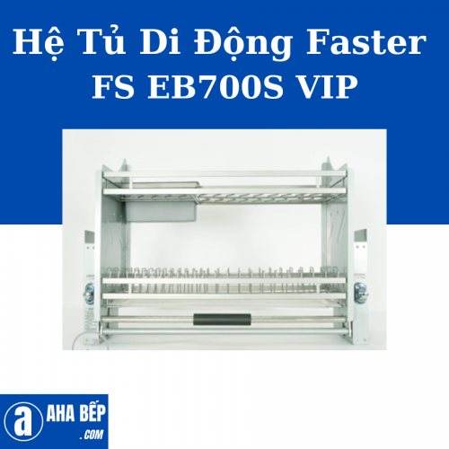 Hệ Tủ Di Động FASTER FS EB700S VIP. Hàng Chính Hãng