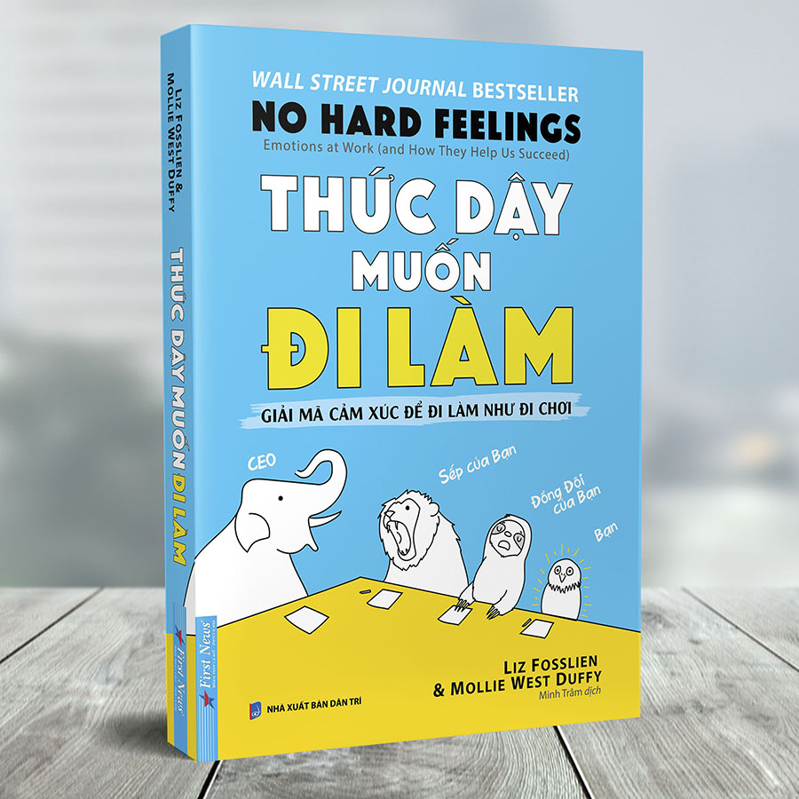 Thức Dậy Muốn Đi Làm (Giải Mã Cảm Xúc Để Đi Làm Như Đi Chơi)