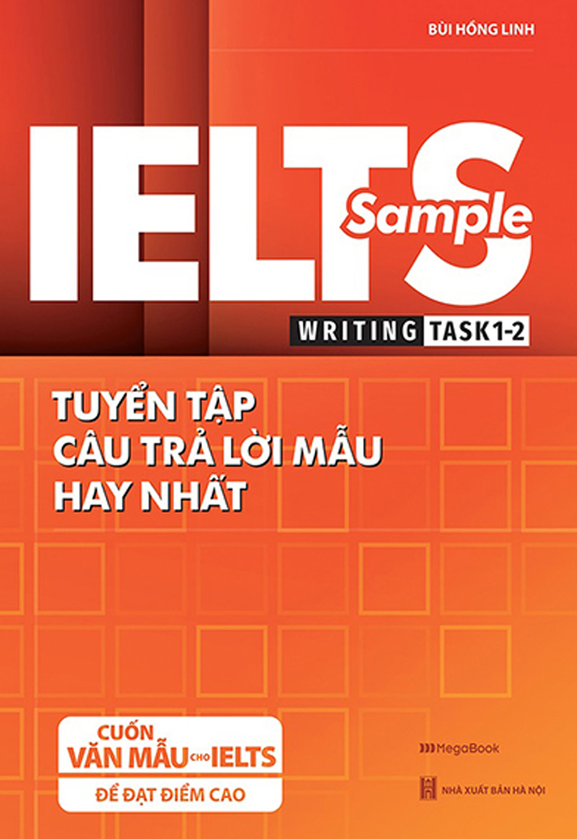 Ielts Sample Writing Task 1-2 Tuyển Tập Câu Trả Lời Mẫu Hay Nhất_MEGABOOK