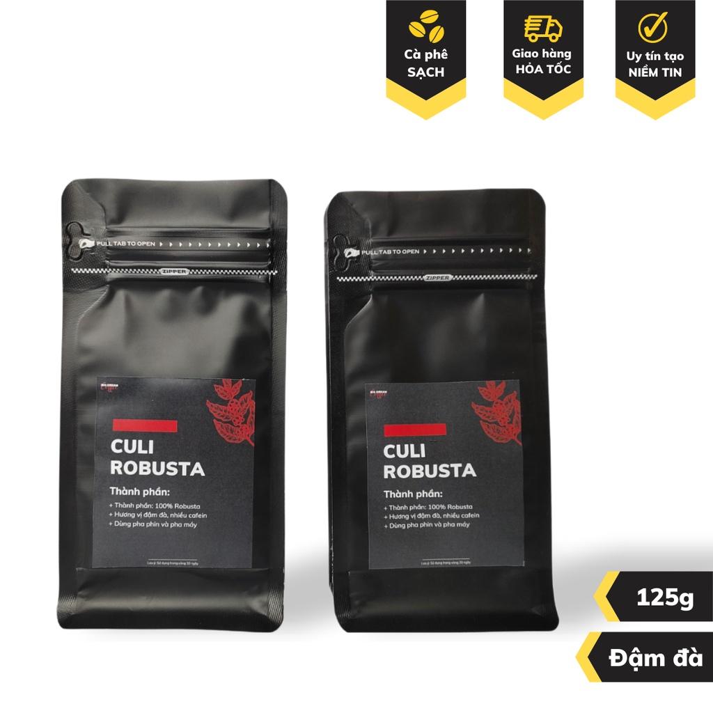 Cà phê rang xay CULI ROBUSTA 125g cafe nguyên chất đậm đà nhiều cafein pha phin đắng và béo - Big Dream Coffee