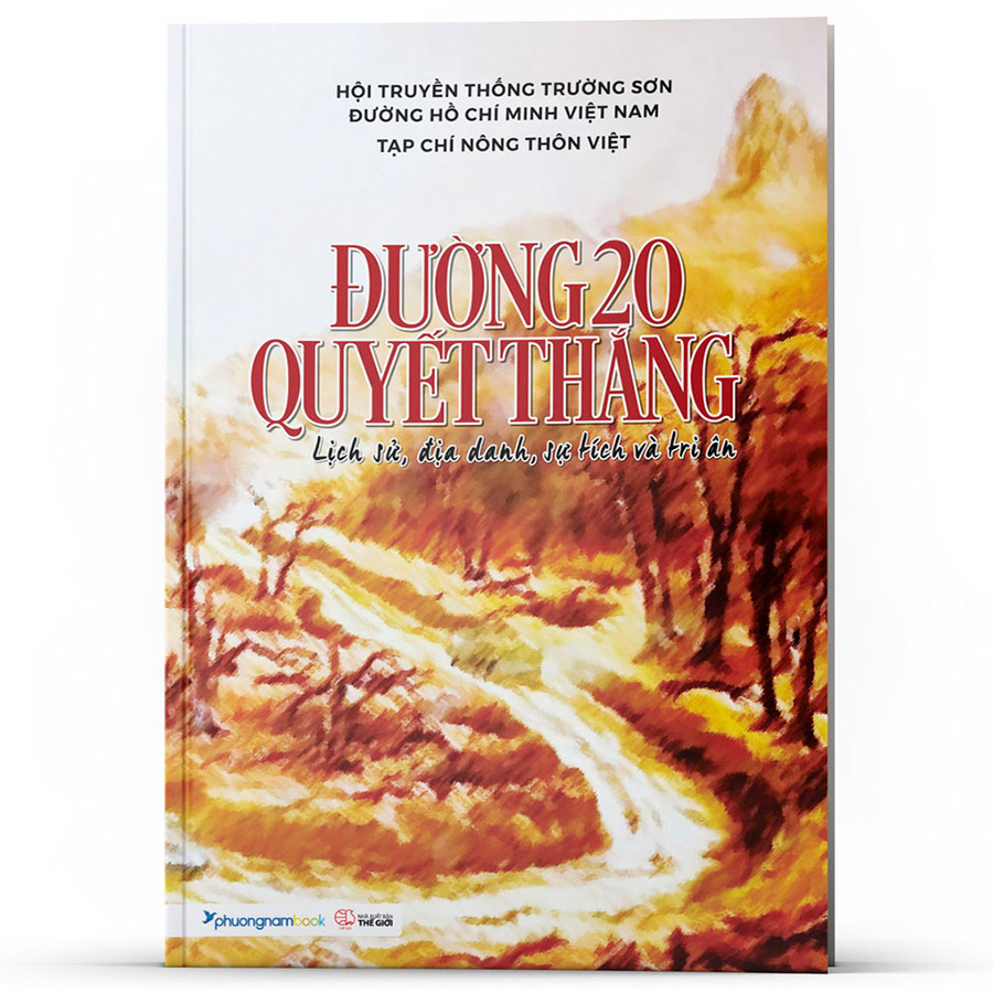 Đường 20 Quyết Thắng - Lịch Sử, Địa Danh, Sự Tích Và Tri Ân