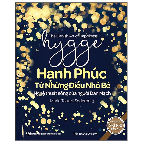 Hình ảnh Hygge - Hạnh Phúc Từ Những Điều Nhỏ Bé - Nghệ Thuật Sống Của Người Đan Mạch (Tái Bản 2022)