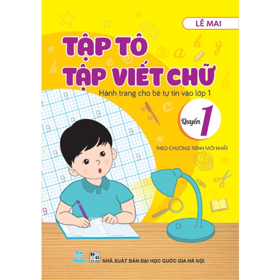 Sách - Tập tô, tập viết chữ quyển 1 - Theo chương trình mới nhất (Lê Mai) - ndbooks