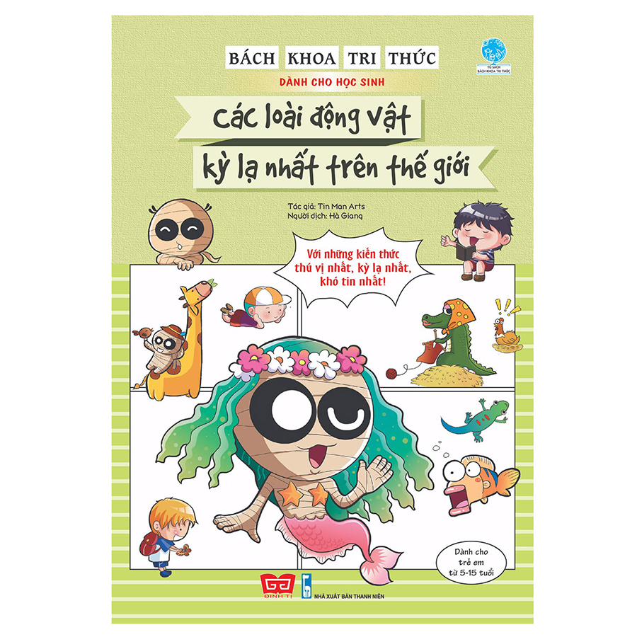 Bách Khoa Tri Thức Dành Cho Học Sinh - Các Loài Động Vật Kỳ Lạ Nhất Trên Thế Giới