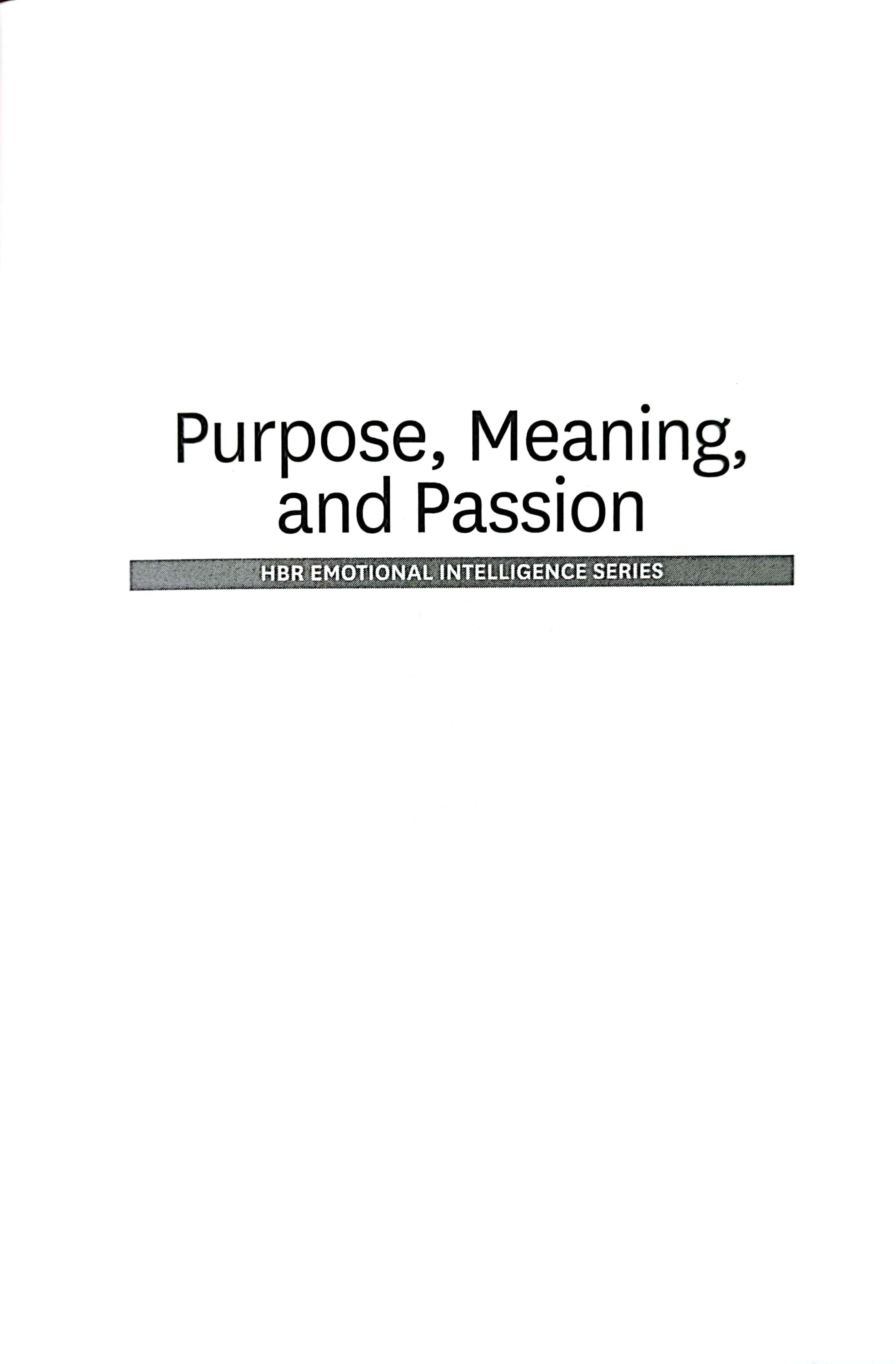 Purpose, Meaning, and Passion (HBR Emotional Intelligence Series)
