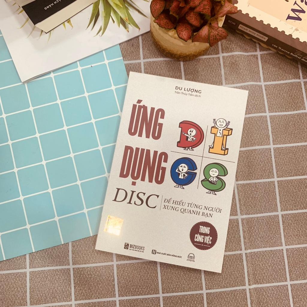 Ứng Dụng DISC Để Hiểu Từng Người Xung Quanh Bạn Trong Công Việc  - Bản Quyền