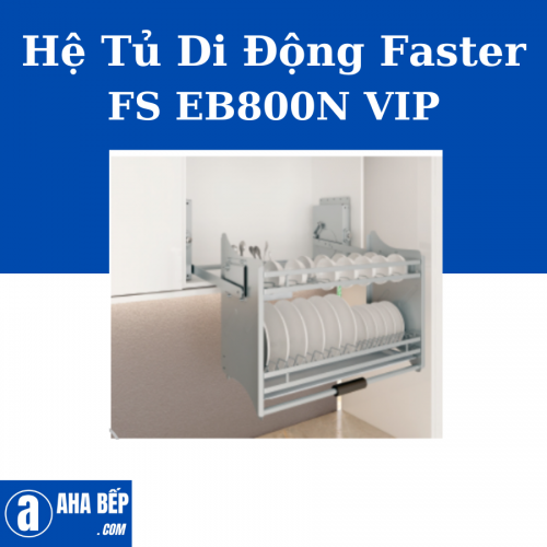 Hệ Tủ Di Động FASTER FS EB800N VIP. Hàng Chính Hãng