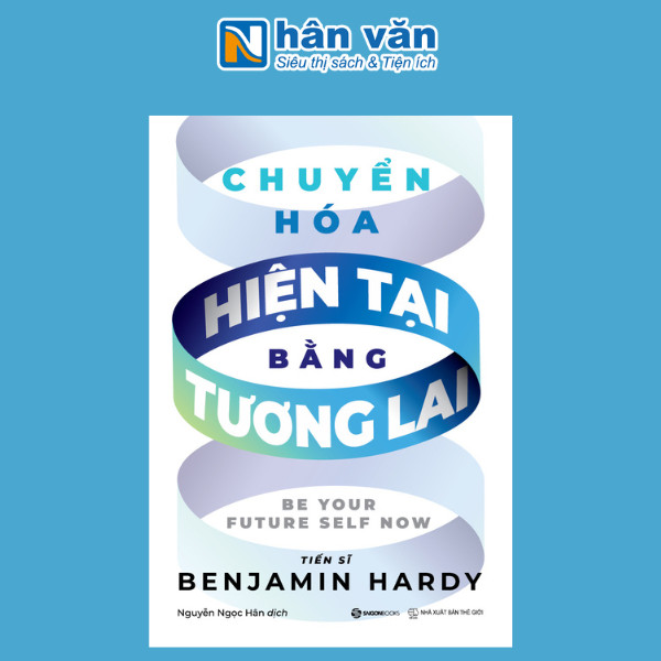 Chuyển Hóa Hiện Tại Bằng Tương Lai