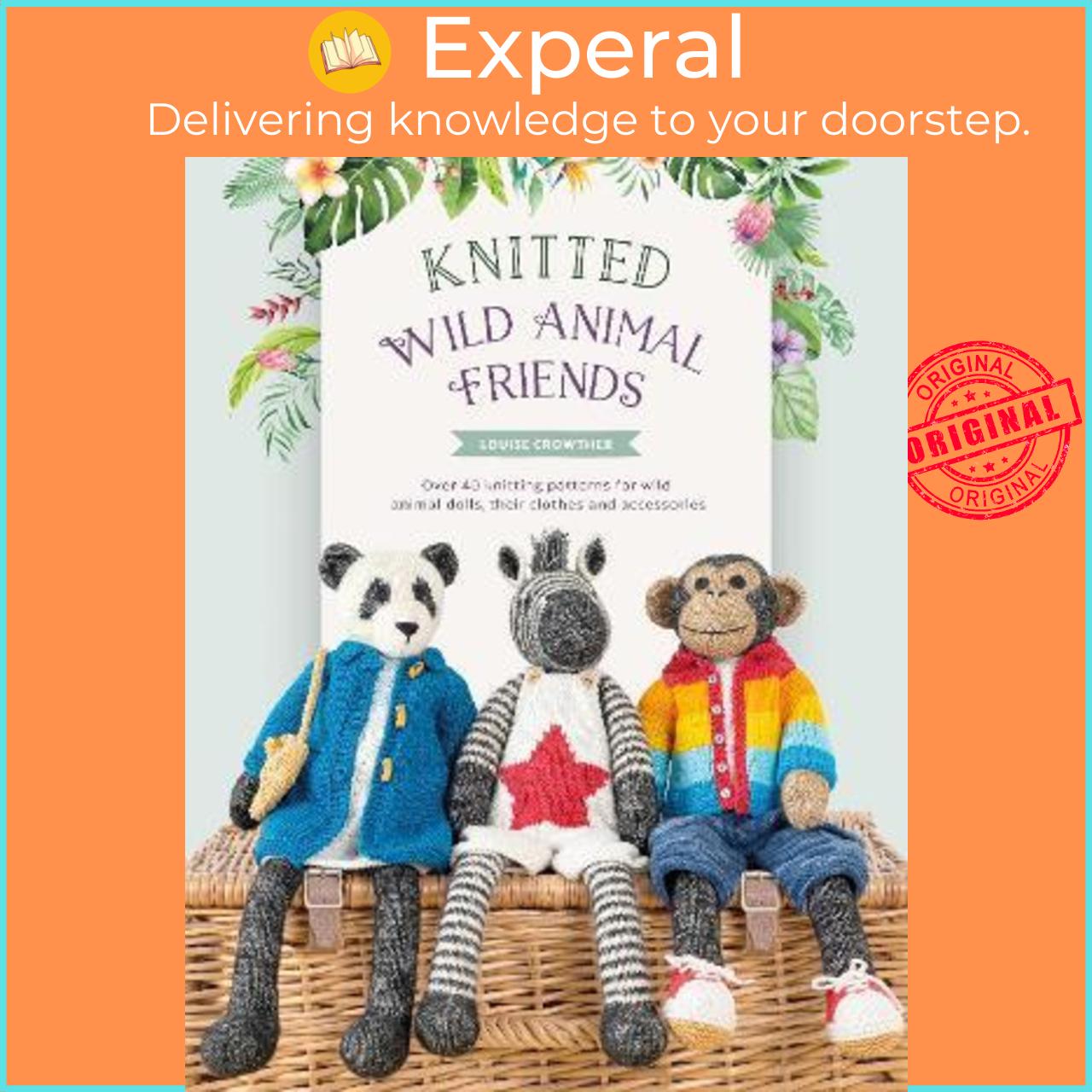 Sách - Knitted Wild Animal Friends : Over 40 knitting patterns for wild anima by Louise Crowther