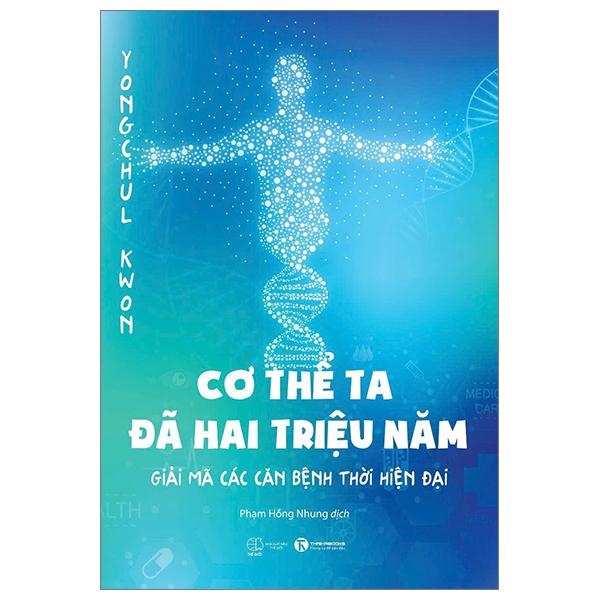 Sách - Cơ Thể Ta Đã Hai Triệu Năm - Giải Mã Các Căn Bệnh Thời Hiện Đại (Tái Bản 2024)