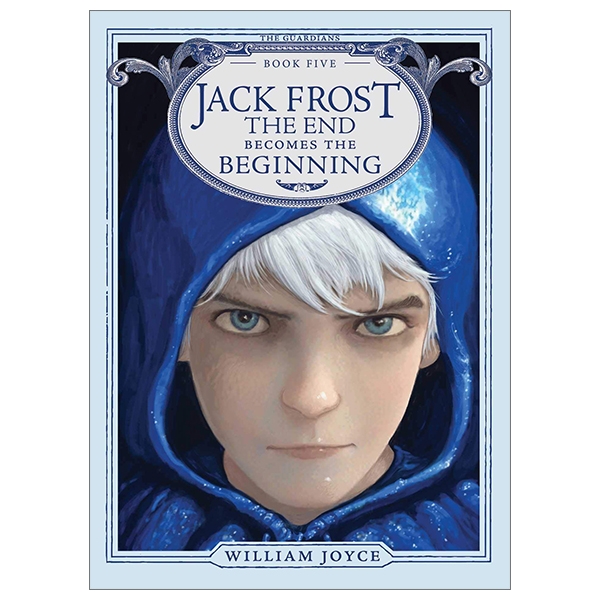 Jack Frost: The End Becomes the Beginning (The Guardians Book 5)