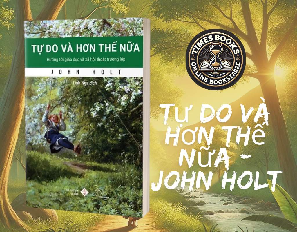 Tự do và hơn thế nữa – John Holt