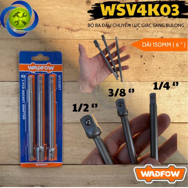 BỘ 3 ĐẦU CHUYỂN ĐỔI ĐẦU TUÝP ĐUÔI LỤC GIÁC WSV4K03 WADFOW - HÀNG CHÍNH HÃNG